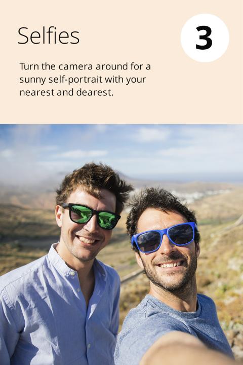 3) Selfies Turn the camera around for a sunny self-portrait with your nearest and dearest.